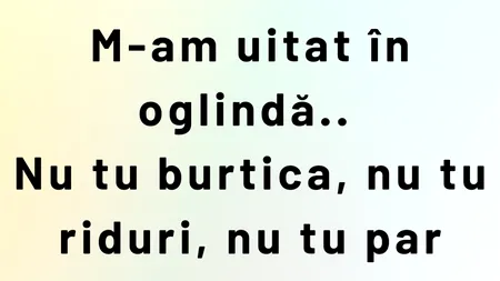 Bancul de miercuri | Oglindă, oglinjoară