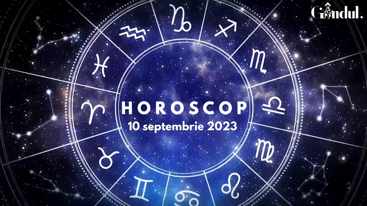VIDEO | Horoscop zilnic duminică, 10 septembrie 2023. Poți să primești o veste neașteptată despre starea ta de sănătate