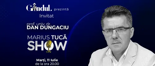 Marius Tucă Show începe marți, 11 iulie, de la ora 19.30, live pe gândul.ro. Invitaţi: prof. univ. dr. Olga Simionescu și prof. univ. dr. Dan Dungaciu