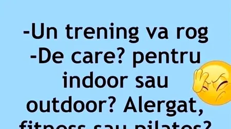 BANCUL ZILEI | „Un trening, vă rog!”