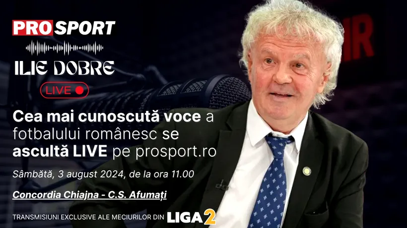 Ilie Dobre comentează LIVE pe ProSport.ro meciul Concordia Chiajna - C.S. Afumați, sâmbătă, 3 august 2024, de la ora 11.00