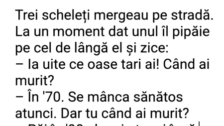 Bancul de sâmbătă | „Ce oase tari ai!”