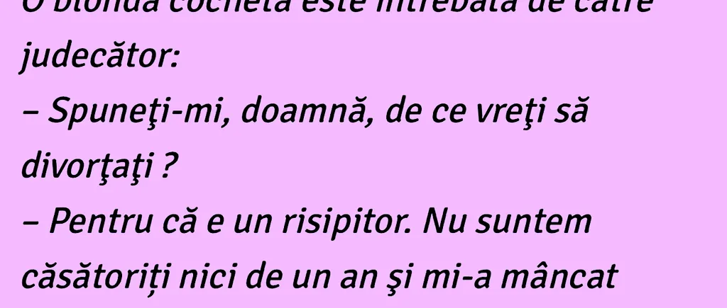 BANCUL ZILEI | Blonda cochetă și judecătorul