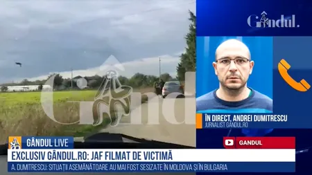 GÂNDUL LIVE. Jaf spectaculos, filmat de victimă. Andrei Dumitrescu, jurnalist Gândul.ro: „E un tipar de tâlhărie ca în străinătate. Dacă vrem o țară ca afară, uite că avem!”