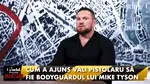 Vali Pistolaru, de la luptător la bodyguardul lui Mike Tyson: „Nu am pus accent pe bani, a contat simplul fapt că eram în preajma lui”