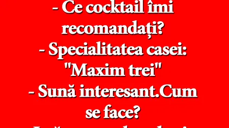 BANCUL ZILEI | Cum se prepară cocktail-ul „Maxim trei