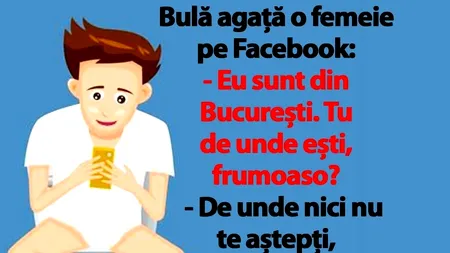 Bancul de miercuri | Bulă agață o femeie pe Facebook: „Eu sunt din București. Tu de unde ești, frumoaso?”