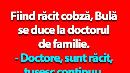 BANC | Fiind răcit cobză, Bulă se duce la doctorul de familie