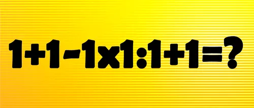 TEST IQ | Ești mai inteligent decât un elev de clasa a treia? Cât face 1+1-1x1:1+1?