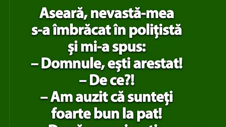 Bancul de joi | Aseară, nevastă-mea s-a îmbrăcat în polițistă și mi-a spus