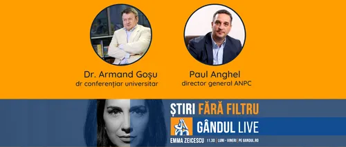 GÂNDUL LIVE. Dr. Armand Goșu și directorul general al ANPC, Paul Anghel, se află printre invitații lui Bogdan Pavel, pe 25 iunie, de la ora 11.30