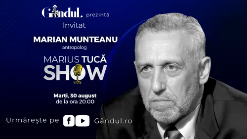 Marius Tucă Show începe marți, 30 august, de la ora 20.00, live pe gândul.ro