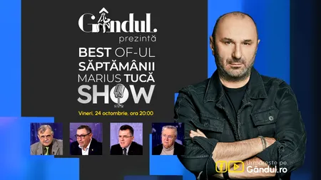 Gândul prezintă Best of Marius Tucă Show - vineri, 24 octombrie, de la ora 20.00