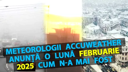Meteorologii Accuweather anunță o lună februarie 2025 cum nu prea a mai fost. Ce se întâmplă în București