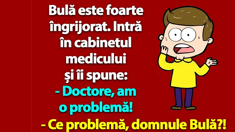 BANC | Bulă e îngrijorat: Doctore, eu sunt brunet, soția e brunetă, dar copilul a ieșit roșcat