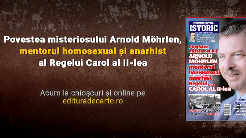 Povestea misteriosului Arnold Möhrlen, mentorul homosexual și anarhist al Regelui Carol al II-lea