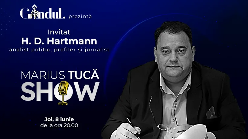 Marius Tucă Show începe joi, 8 iunie, de la ora 20.00, live pe gândul.ro. Invitat: H. D. Hartmann