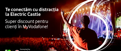 (P) Vodafone devine partener Electric Castle și le oferă clienților super avantaje exclusive în My Vodafone!