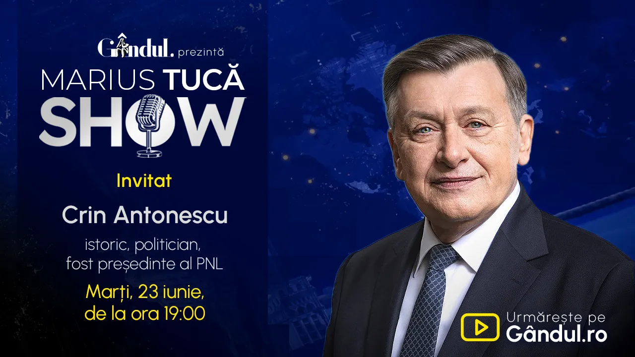 Marius Tucă Show începe marți, 23 iunie, de la ora 19.00, live pe Gândul. Invitat: Crin Antonescu