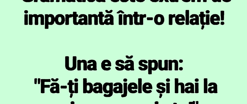 BANCUL ZILEI | Importanța gramaticii în relații