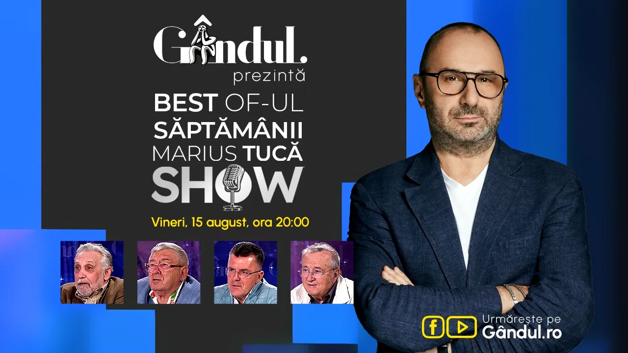 Gândul prezintă Best of Marius Tucă Show - vineri, 15 august, de la ora 20.00