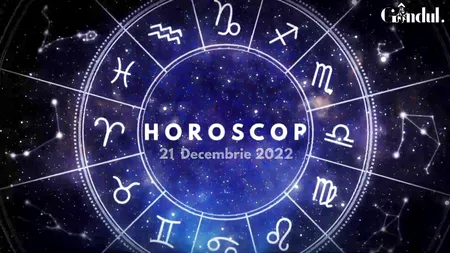 VIDEO| Horoscop miercuri 21 decembrie 2022. Taurii trebuie să fie precauți