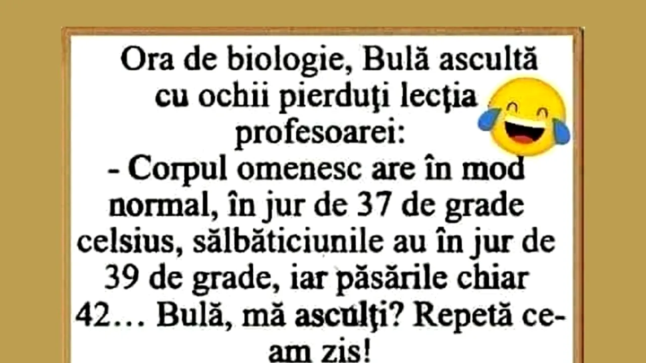 BANCUL ZILEI | Bulă, la ora de biologie
