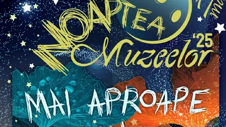 Noaptea Muzeelor 2025. Sâmbătă, peste 75 de instituții muzeale, cu 210 spații din întreaga țară, își deschid porțile pentru public