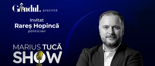 Marius Tucă Show începe joi, 23 mai, de la ora 19.30, live pe gândul.ro. Invitat: Rareș Hopincă
