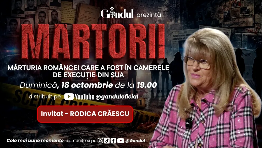 Duminică, 18 octombrie 2026, de la ora 19.00, Gândul prezintă MARTORII – MĂRTURIA ROMÂNCEI CARE A FOST ÎN CAMERELE DE EXECUȚIE DIN SUA