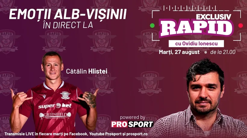 Cătălin Hlistei revine astăzi la EXCLUSIV RAPID