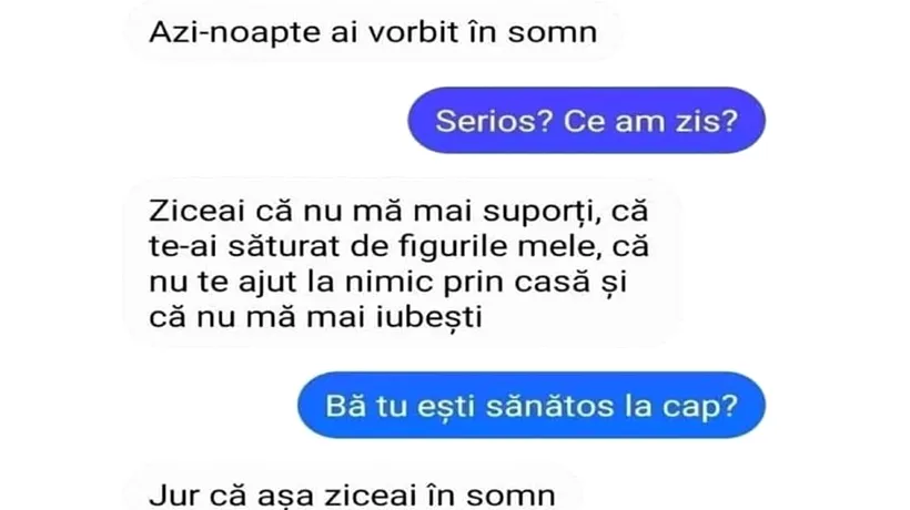 BANCUL nopții | „Ai vorbit în somn, aseară. Ziceai că nu mă mai suporți, că te-ai săturat” - „Serios?”