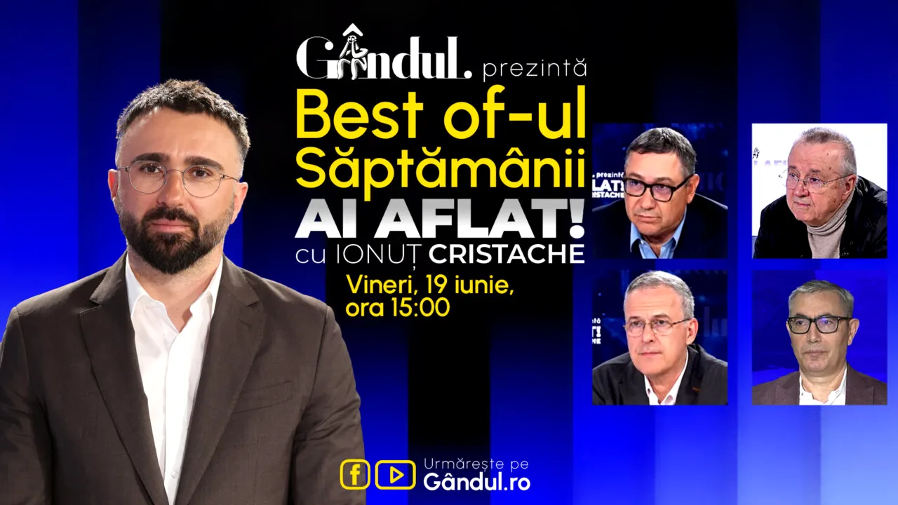 Gândul prezintă Best Of Ai aflat! Cu Ionuț Cristache - vineri, 19 iunie, de la ora 15.00