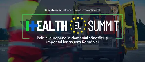 HEALTH EU SUMMIT 2024 – Politici europene în domeniul sănătății și impactul lor asupra României