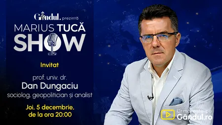 Marius Tucă Show începe joi, 5 decembrie, de la ora 20:00, live pe gândul.ro. Invitat: prof. univ. dr. Dan Dungaciu