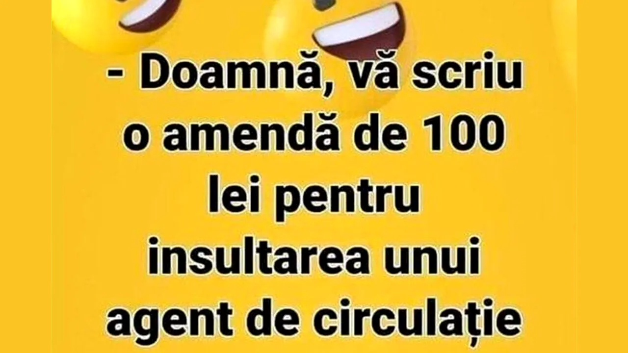 Bancul de sâmbătă | Amendă de 100 de lei pentru insultarea polițistlui de la Rutieră