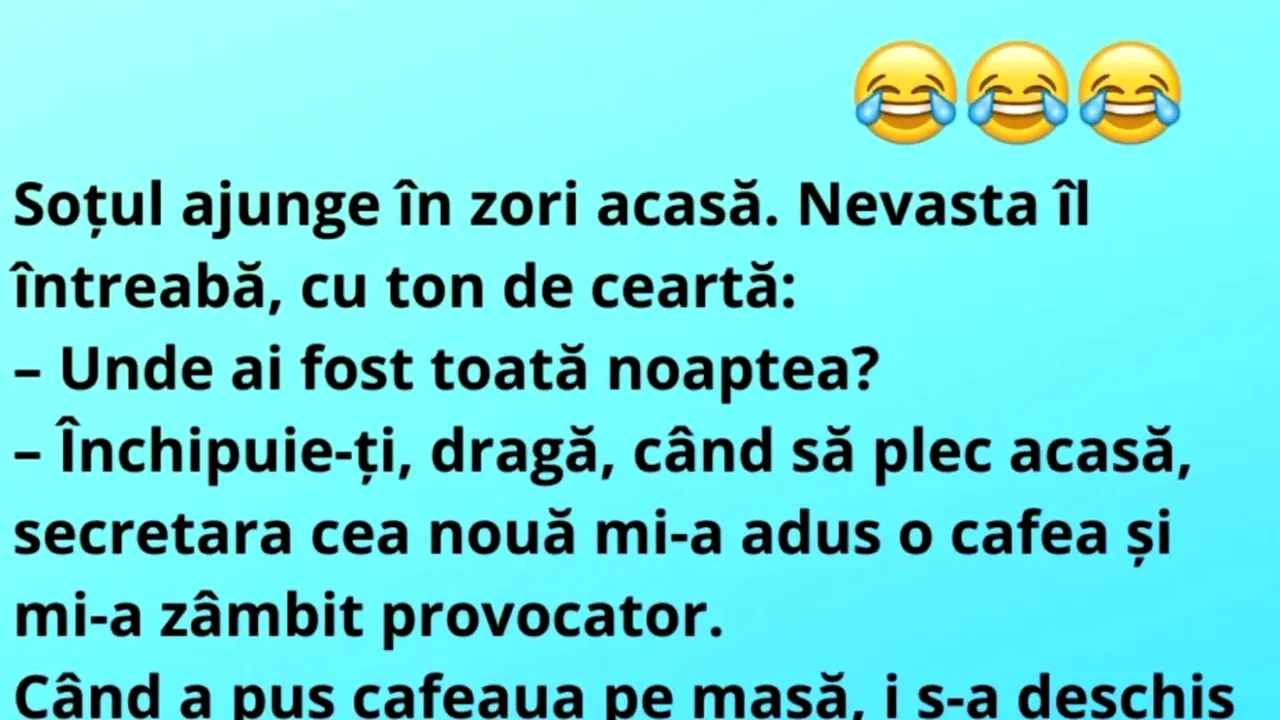BANCUL de luni | „Soţul ajunge în zori acasă. Nevasta îl întreabă...”