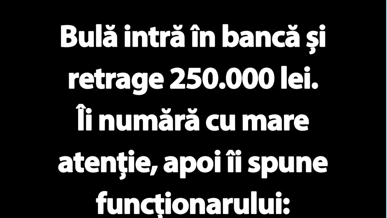 BANC | Bulă intră în bancă și retrage 250.000 lei