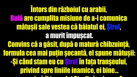 BANCUL de joi | Bulă se întoarce din războiul cu arabii