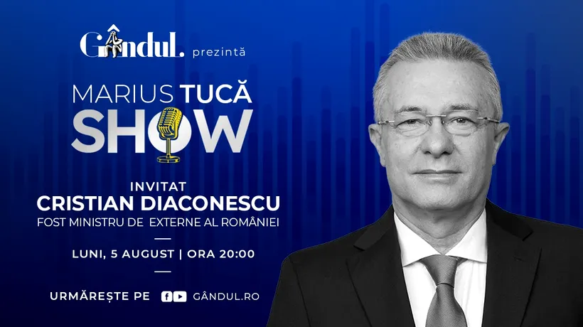 Marius Tucă Show începe luni, 5 august, de la ora 20.00, live pe Gândul. Invitat: Cristian Diaconescu
