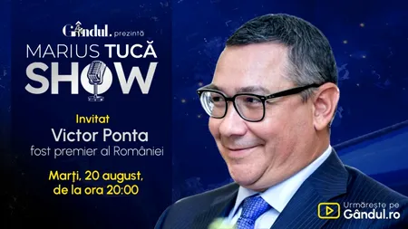 Marius Tucă Show începe marți, 20 august, de la ora 20:00, live pe gândul.ro. Invitat: Victor Ponta