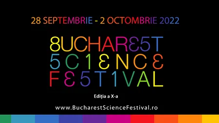 Bucharest Science Festival 2022: Expoziţii, conferinţe, tururi ghidate, experimente şi demonstraţii, între 28 septembrie și 2 octombrie