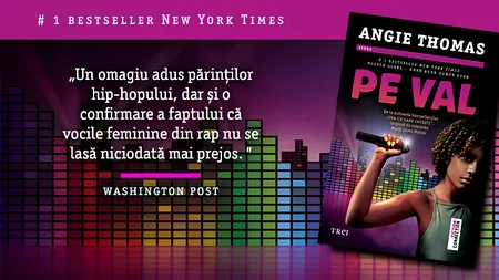 Recomandare de carte. Pe val de Angie Thomas, un roman ca un concert de rap