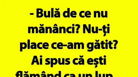 BANC | „Bulă, de ce nu mănânci?”