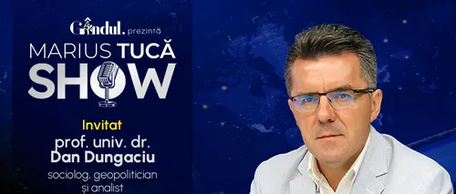 Marius Tucă Show începe miercuri, 11 septembrie, de la ora 20.00, live pe gândul.ro. Invitat: prof. univ. dr. Dan Dungaciu