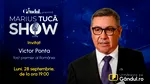 Marius Tucă Show începe luni, 28 septembrie, de la ora 19.00, pe Gândul. Invitat: Victor Ponta