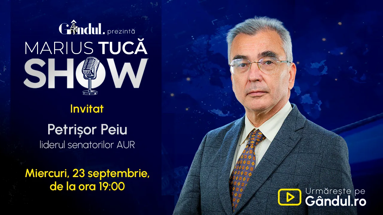 Marius Tucă Show începe miercuri, 23 septembrie, de la ora 19.00, live pe Gândul. Invitat: Petrișor Peiu