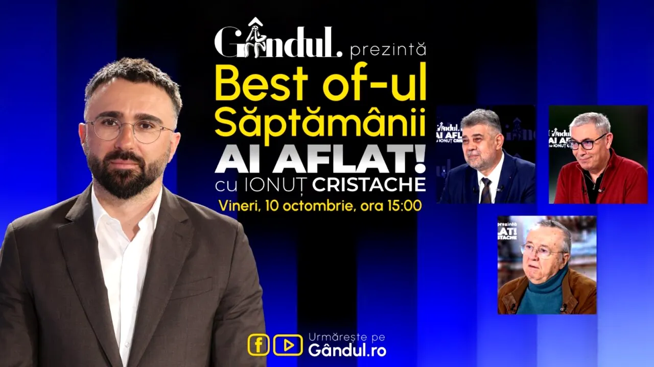 Gândul prezintă Best Of Ai aflat! Cu Ionuț Cristache - vineri, 10 octombrie, de la ora 15:00
