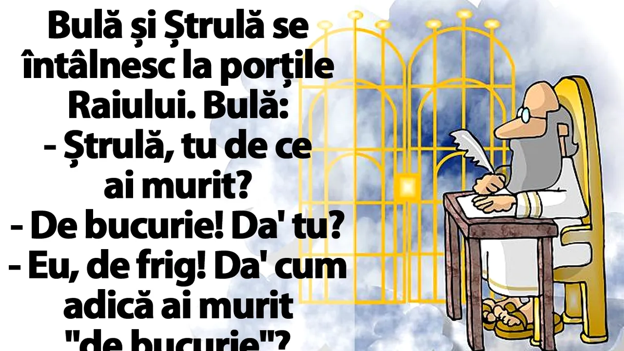 BANCUL ZILEI | Bulă și Ștrulă se întâlnesc la porțile Raiului: 