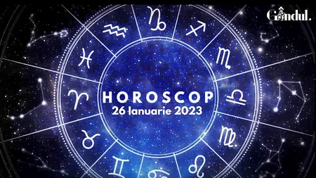 VIDEO | Horoscop joi, 26 ianuarie 2023. Zodia care trebuie să evite jocurile de noroc sau combinațiile financiare riscante